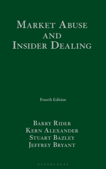 Barry Rider, Kern Alexander, Stuart Bazley, Jeffrey Bryant - Market Abuse and Insider Dealing, E-bok
