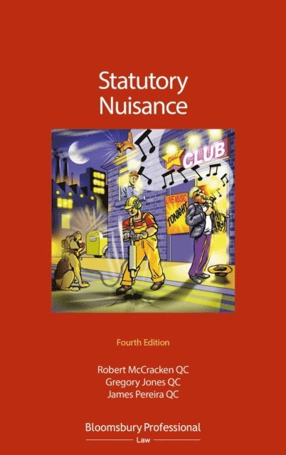 Robert McCracken KC, Gregory Jones KC, James Pereira KC - Statutory Nuisance, E-bok
