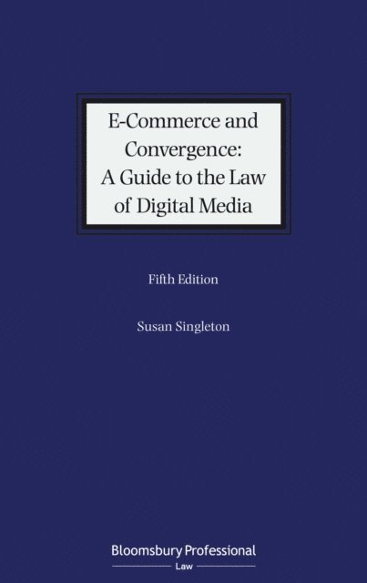 Susan Singleton - E-Commerce and Convergence: A Guide to the Law of Digital Media, E-bok