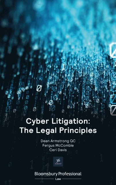 Dean Armstrong KC, Fergus McCombie, Ceri Davis - Cyber Litigation: The Legal Principles, E-bok