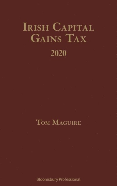 Tom Maguire - Irish Capital Gains Tax 2020, E-bok