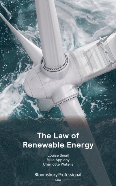 Dr Louise Smail, Mike Appleby, Charlotte Waters - Law of Renewable Energy, E-bok