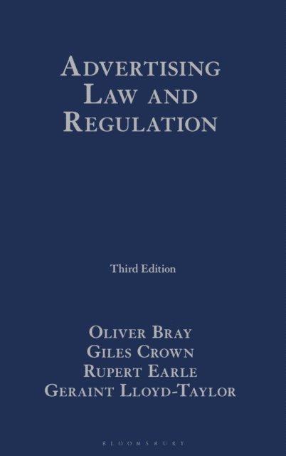 Oliver Bray, Giles Crown, Rupert Earle, Geraint Lloyd-Taylor - Advertising Law and Regulation, E-bok