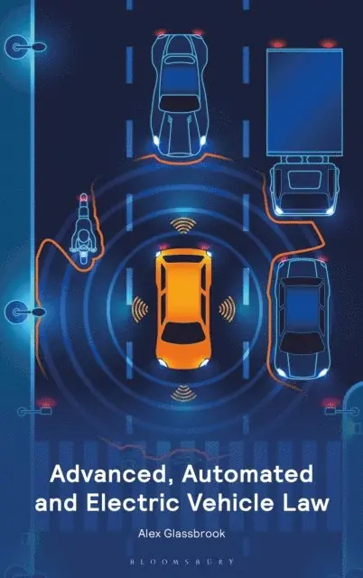 Alex Glassbrook - Advanced, Automated and Electric Vehicle Law, E-bok. Tillgänglighet: Lägg i varukorg