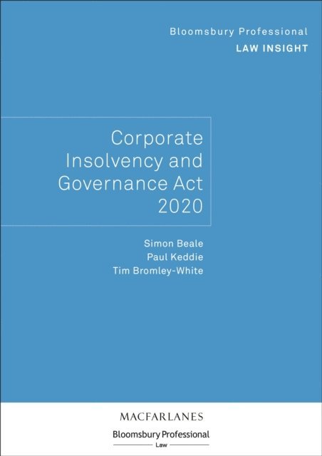 Simon Beale, Paul Keddie, Tim Bromley-White - Bloomsbury Professional Law Insight - Corporate Insolvency and Governance Act 2020, E-bok