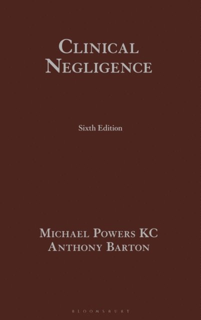 Dr Michael Powers KC, Anthony Barton - Clinical Negligence, E-bok