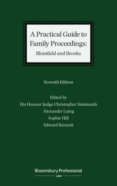 District Judge Christopher Simmonds, Alexander Laing, Sophie Hill, Edward Bennett - Practical Guide to Family Proceedings: Blomfield and Brooks, E-bok