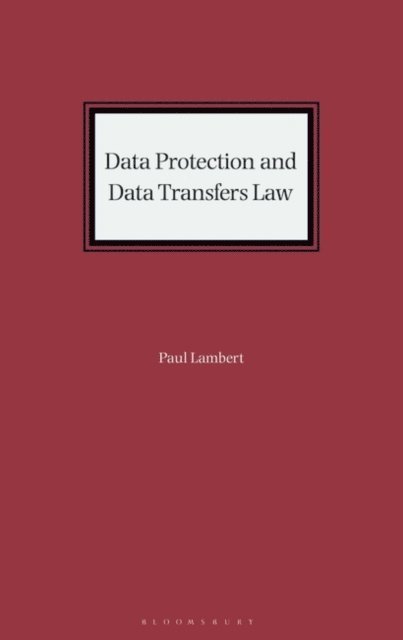 Paul Lambert - Data Protection and Data Transfers Law, E-bok
