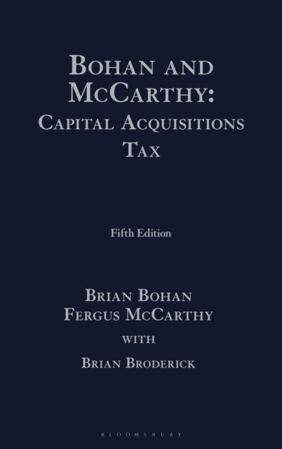 Brian Bohan, Fergus McCarthy, Brian Broderick - Bohan and McCarthy: Capital Acquisitions Tax, E-bok