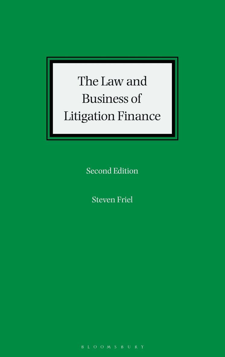 Steven Friel - Law and Business of Litigation Finance, Inbunden