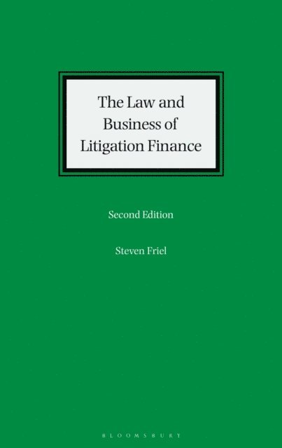 Steven Friel - Law and Business of Litigation Finance, E-bok