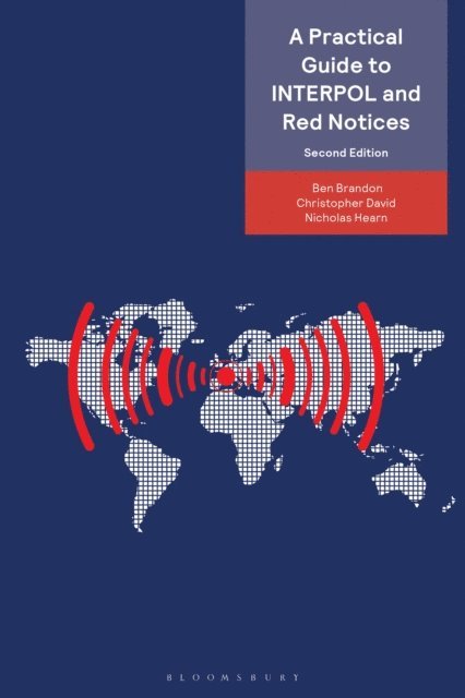 Ben Brandon, Christopher David, Nicholas Hearn - Practical Guide to INTERPOL and Red Notices, E-bok