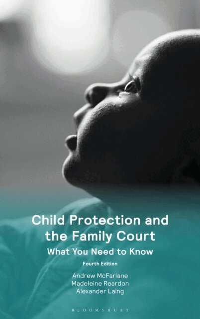 Andrew McFarlane, Madeleine Reardon, Alexander Laing - Child Protection and the Family Court, E-bok