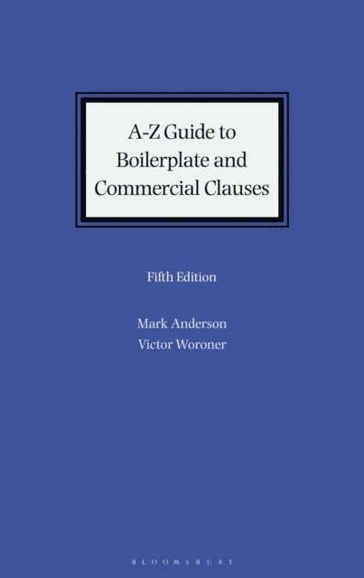Mark Anderson, Victor Woroner - A-Z Guide to Boilerplate and Commercial Clauses, E-bok
