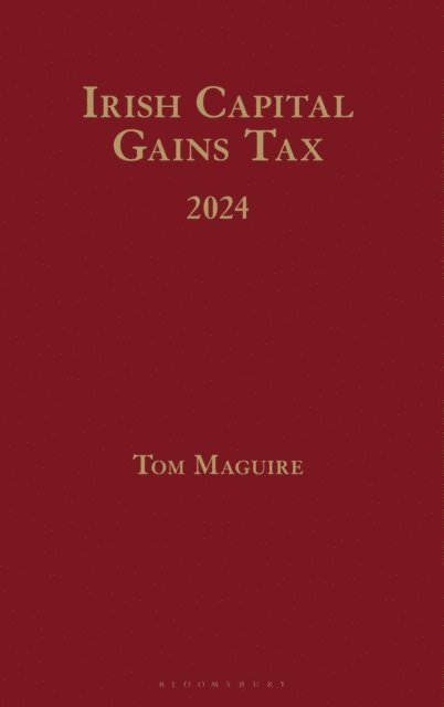 Tom Maguire - Irish Capital Gains Tax 2024, E-bok
