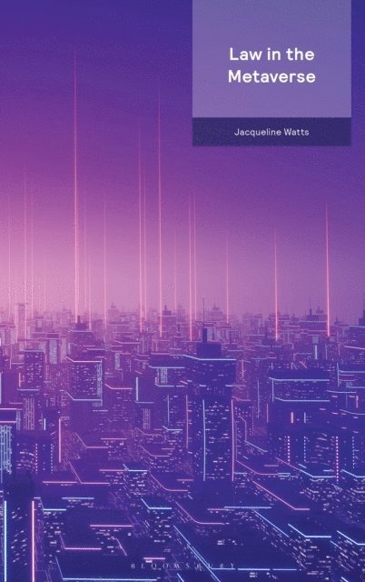 Jacqueline Watts - Law in the Metaverse, E-bok