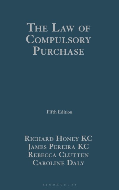 Richard Honey KC, James Pereira KC, Rebecca Clutten, Caroline Daly - Law of Compulsory Purchase, E-bok