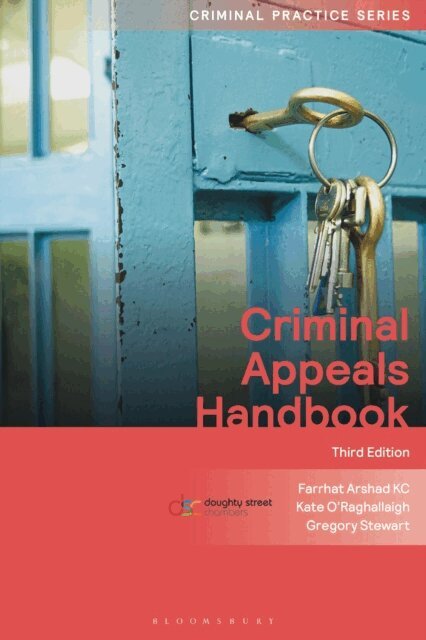 Farrhat Arshad KC, Kate O'Raghallaigh, Gregory Stewart - Criminal Appeals Handbook, E-bok