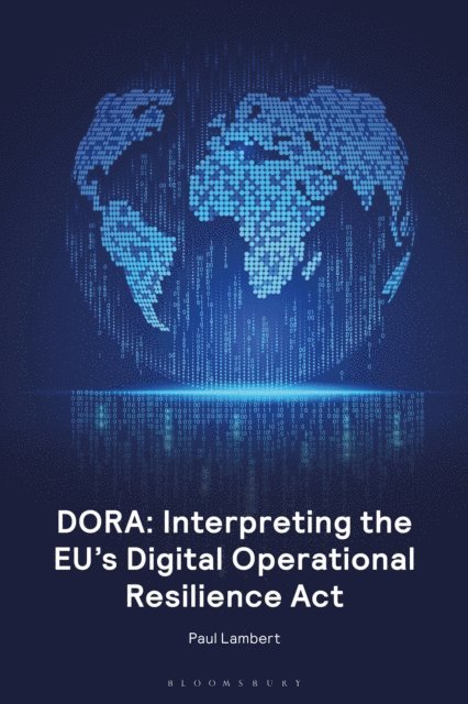 Paul Lambert - DORA: Interpreting the EU's Digital Operational Resilience Act, E-bok