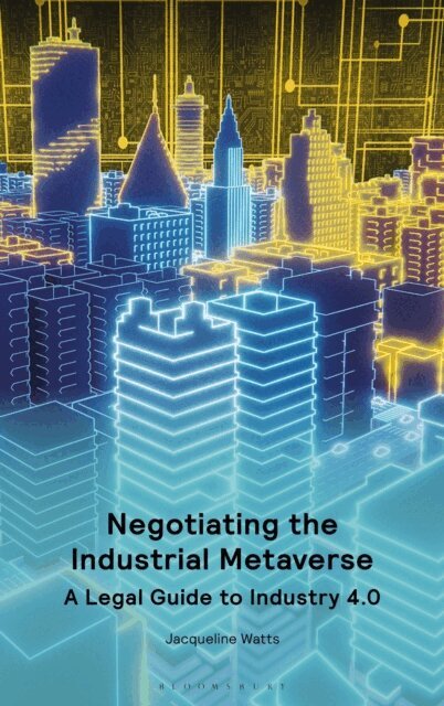 Jacqueline Watts - Negotiating the Industrial Metaverse, E-bok