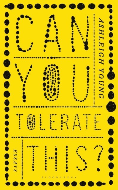 Ashleigh Young - Can You Tolerate This?, E-bok