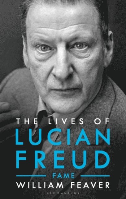 William Feaver - Lives of Lucian Freud: FAME 1968 - 2011, E-bok