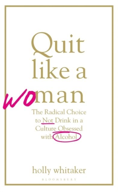 Holly Glenn Whitaker - Quit Like a Woman, E-bok