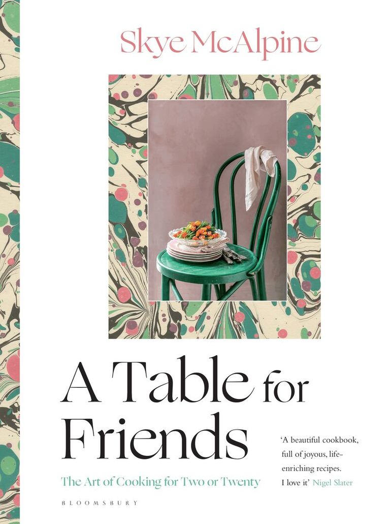 Skye McAlpine - Table for Friends, Inbunden