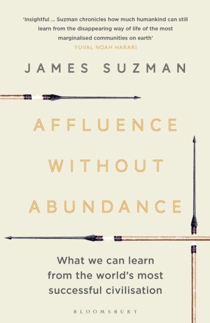 James Suzman - Affluence Without Abundance, E-bok