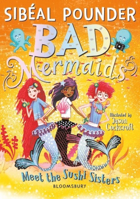 Sibéal Pounder - Bad Mermaids Meet the Sushi Sisters, E-bok