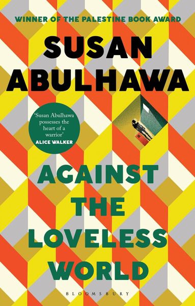 Susan Abulhawa - Against the Loveless World, Häftad