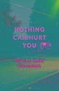 Nothing Can Hurt You