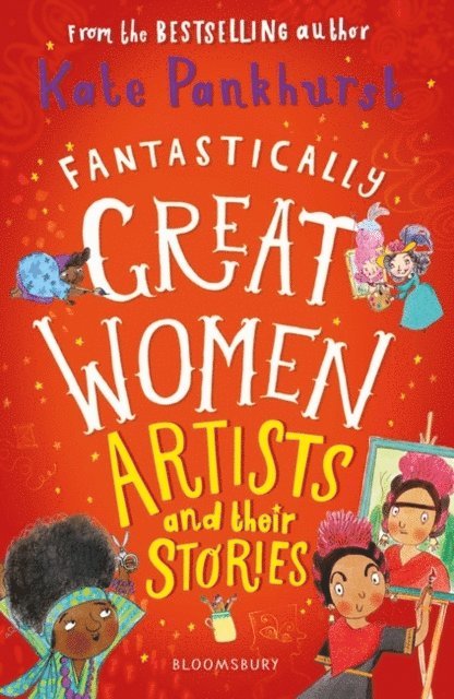Kate Pankhurst - Fantastically Great Women Artists and Their Stories, E-bok
