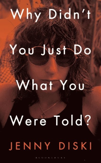 Jenny Diski - Why Didn’t You Just Do What You Were Told?, E-bok