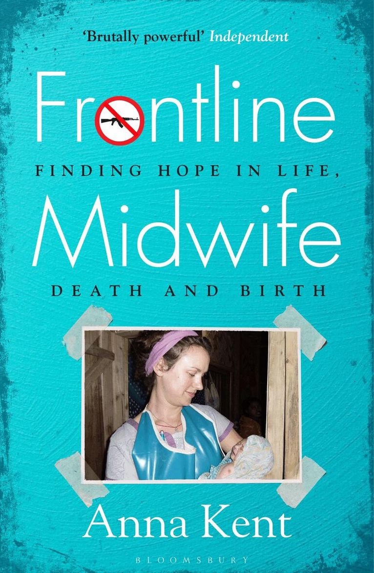 Anna Kent - Frontline Midwife, Häftad