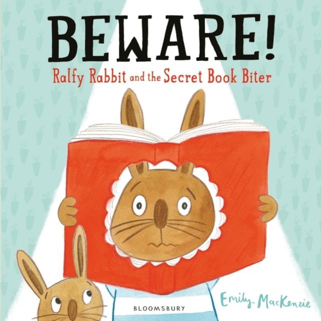 Emily MacKenzie - Beware! Ralfy Rabbit and the Secret Book Biter, E-bok