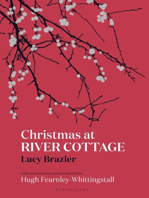 Lucy Brazier, Hugh Fearnley-Whittingstall - Christmas at River Cottage, E-bok