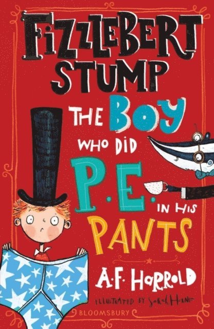 A.F. Harrold - Fizzlebert Stump: The Boy Who Did P.E. in his Pants, E-bok