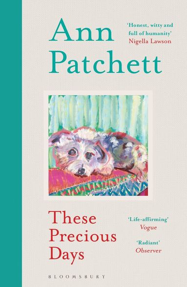 Ann Patchett - These Precious Days, Häftad