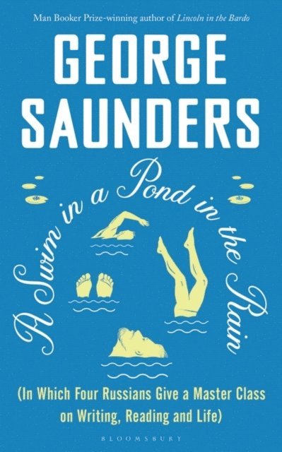 George Saunders - Swim in a Pond in the Rain, E-bok