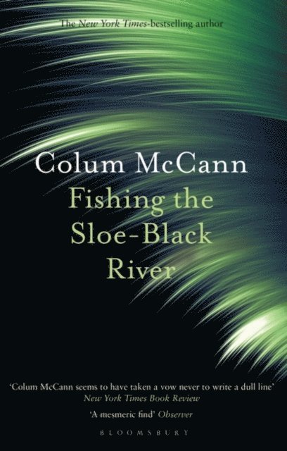 Colum McCann - Fishing the Sloe-Black River, E-bok