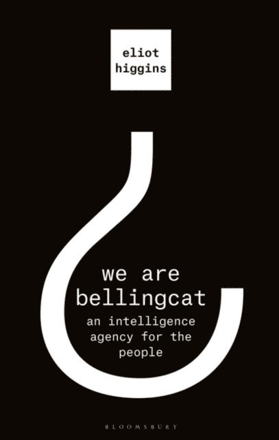 Eliot Higgins - We Are Bellingcat, E-bok