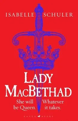 Isabelle Schuler - Lady MacBethad : The electrifying story of love, ambition, revenge and murder behind a real life Scottish queen, Inbunden. Tillgänglighet: Lägg i varukorg