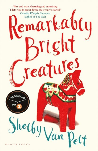 Shelby Van Pelt - Remarkably Bright Creatures, E-bok