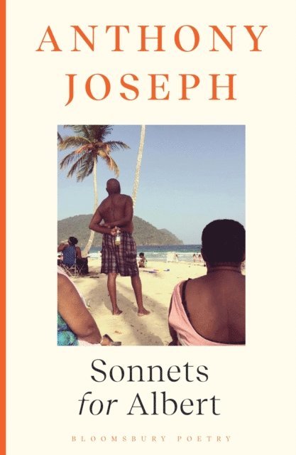 Anthony Joseph - Sonnets for Albert, E-bok