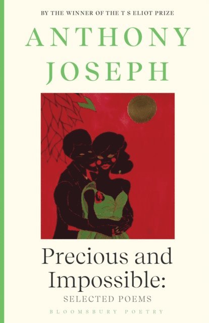 Anthony Joseph - Precious & Impossible: Selected Poems, E-bok