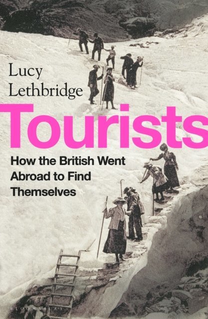 Lucy Lethbridge - Tourists, E-bok