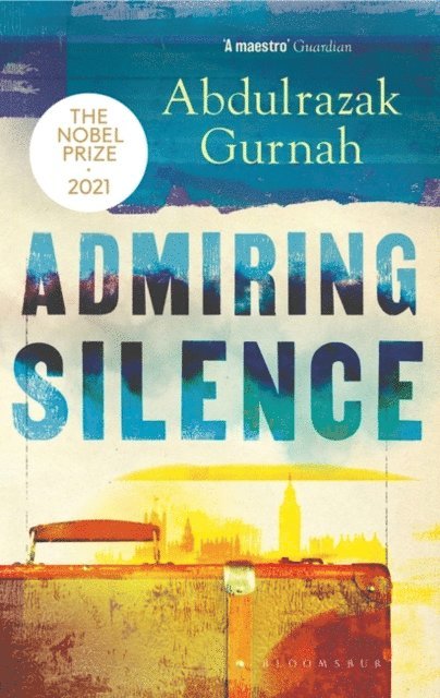 Abdulrazak Gurnah - Admiring Silence, E-bok