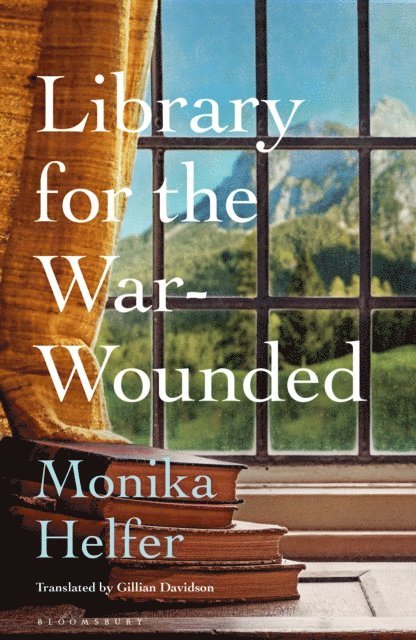 Monika Helfer - Library for the War-Wounded, E-bok