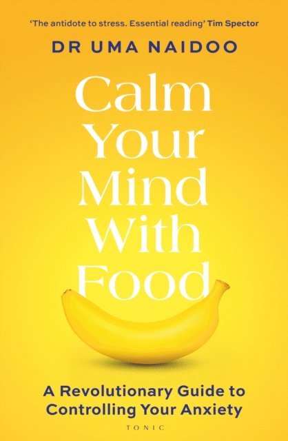 Uma Naidoo - Calm Your Mind with Food, E-bok